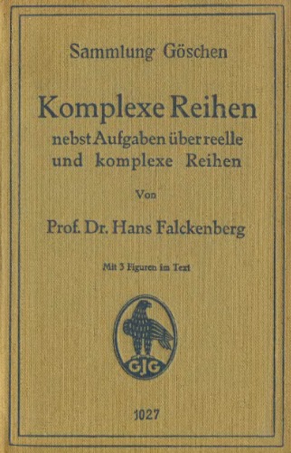 Komplexe Reihen nebst Aufgaben ueber reelle und komplexe Reihen