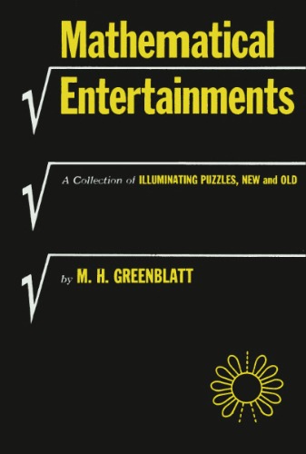 Mathematical entertainments: A collection of illuminating puzzles