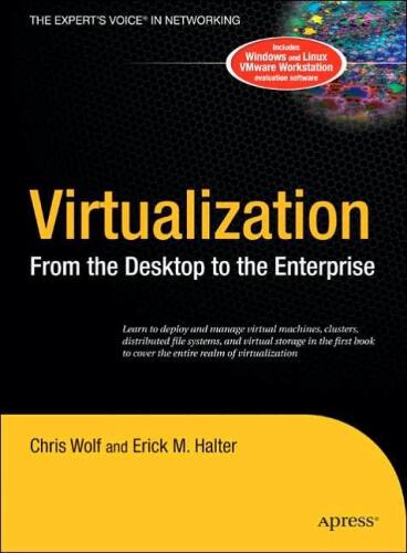 Virtualization: From the Desktop to the Enterprise