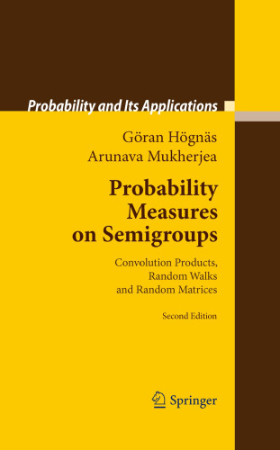 Probability Measures on Semigroups: Convolution Products, Random Walks and Random Matrices