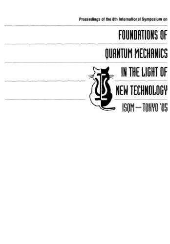Foundations of quantum mechanics in the light of new technology: Proceedings Tokyo, 2005