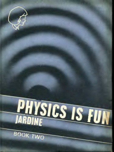 Physics is fun: An introductory course for secondary schools in four volumes,