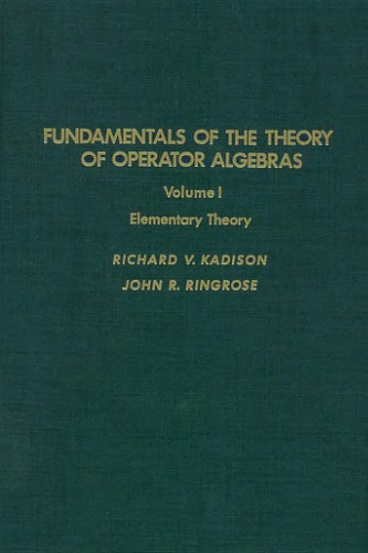 Fundamentals of the theory of operator algebras,