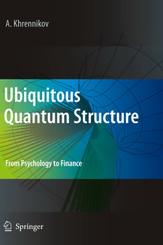 Ubiquitous Quantum Structure: From Psychology to Finance