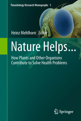 Nature Helps...: How Plants and Other Organisms Contribute to Solve Health Problems