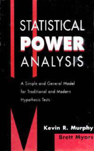 Statistical Power Analysis: A Simple and General Model for Traditional and Modern Hypothesis Tests