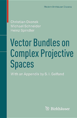 Vector Bundles on Complex Projective Spaces: With an Appendix by S. I. Gelfand