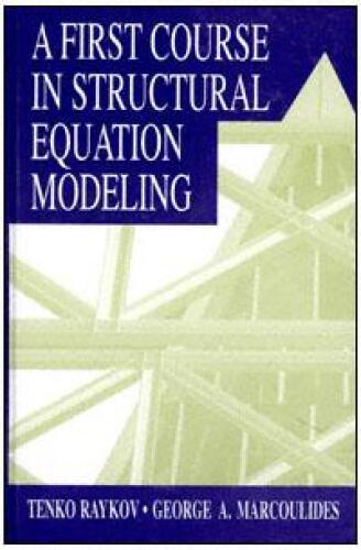 A First Course in Structural Equation Modeling