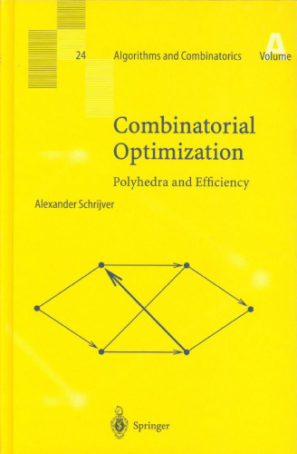 Combinatorial optimization, polyhedra and efficiency. Vol.A,B,C