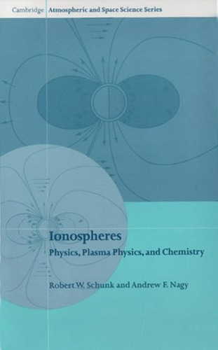 Ionospheres: Physics, Plasma Physics, and Chemistry