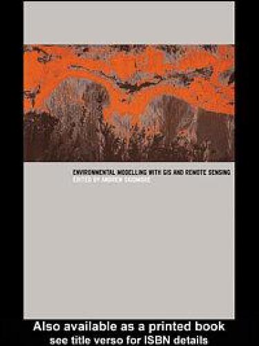 Environmental Modelling With GIS and Remote Sensing