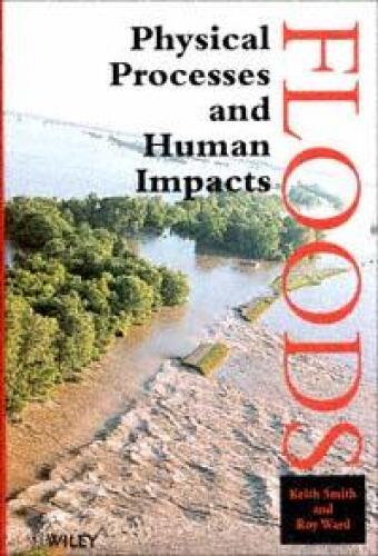 Floods: Physical Processes and Human Impacts