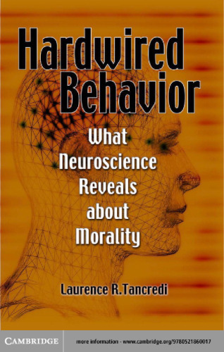 Hardwired behavior: What neuroscience reveals about morality