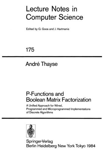 P-Functions and Boolean Matrix Factorization: A Unified Approach for Wired, Programmed and Microprogrammed Implementations of Discrete Algorithms