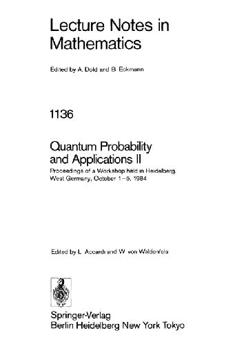 Quantum Probability and Applications II: Proceedings of a Workshop Held in Heidelberg, West Germany, October 1-5, 1984
