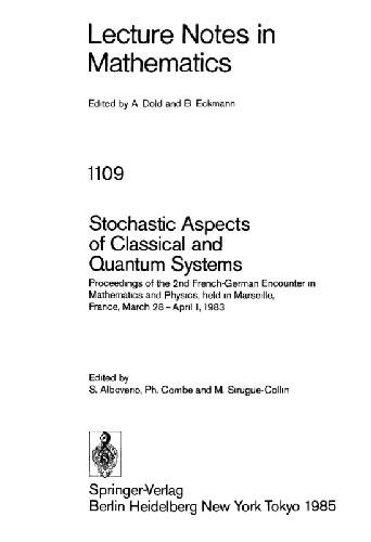 Stochastic Aspects of Classical and Quantum Systems: Proceedings of the 2nd French-German Encounter in Mathematics and Physics