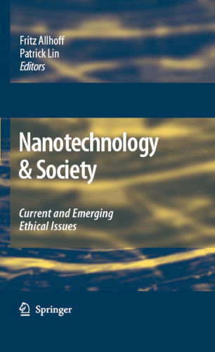 Nanotechnology & Society: Current and Emerging Ethical Issues