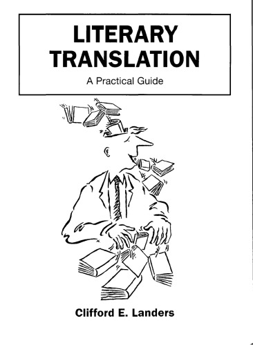 Literary Translation: A Practical Guide (Topics in Translation, 22)