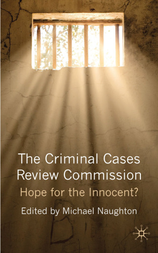 The Criminal Cases Review Commission: Hope for the Innocent?