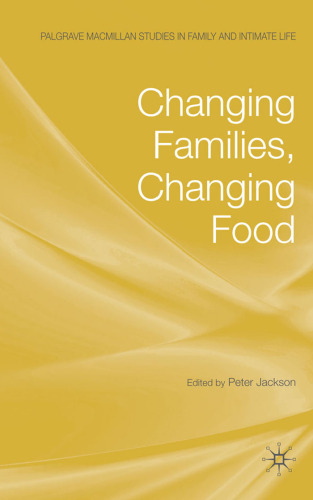 Changing Families, Changing Food (Palgrave Macmillan Studies in Family and Intimate Life)
