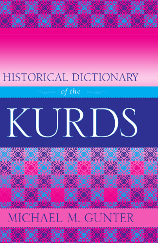 Historical Dictionary of the Kurds (Historical Dictionaries of People and Cultures, No. 1)