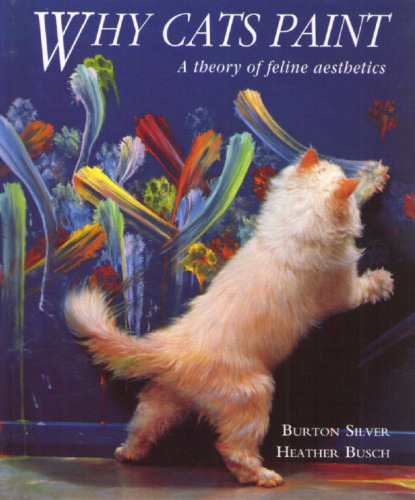 Why Cats Paint: A Theory of Feline Aesthetics