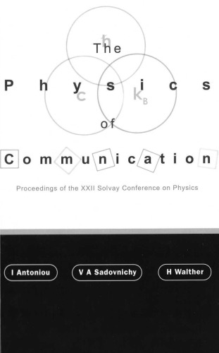 The physics of communication: proceedings of the XXII Solvay Conference on Physics: Delphi Lamia, Greece, 24-29 November 2001