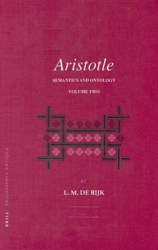Aristotle: Semantics and Ontology, Volume 2: The Metaphysics. Semantics in Aristotle's Strategy of Argument