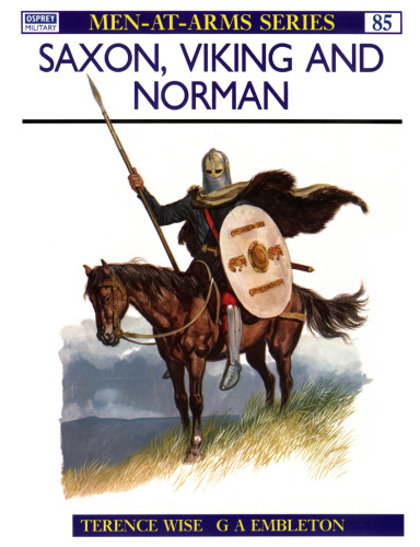 Saxon, Viking and Norman (Men at Arms 85)