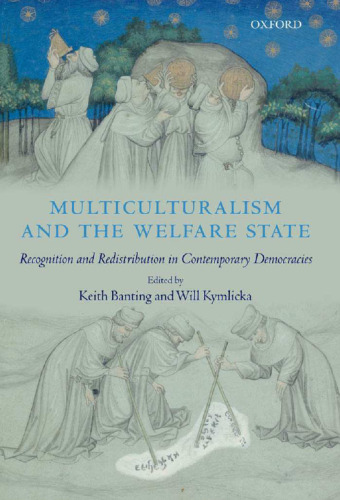 Multiculturalism and the Welfare State: Recognition and Redistribution in Contemporary Democracies