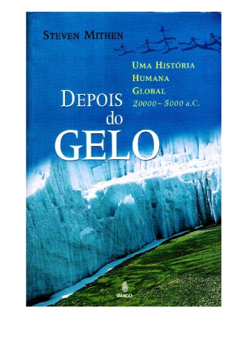 Depois Do Gelo: Uma Historia Human Global 20000 - 5000 A.C.
