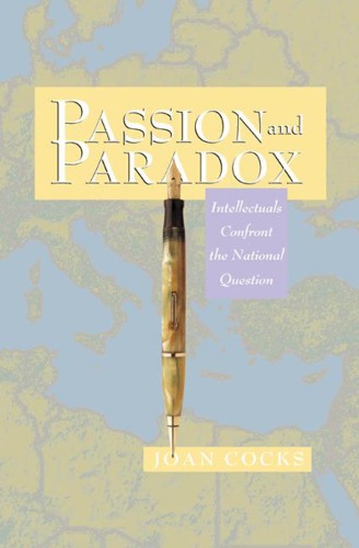 Passion and Paradox: Intellectuals confront the National Question