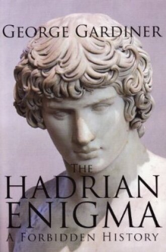 THE HADRIAN ENIGMA A Forbidden History