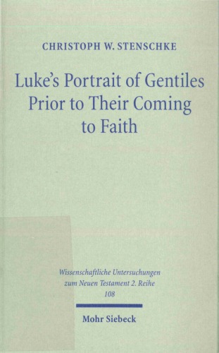 Luke's Portrait of Gentiles Prior to Their Coming to Faith
