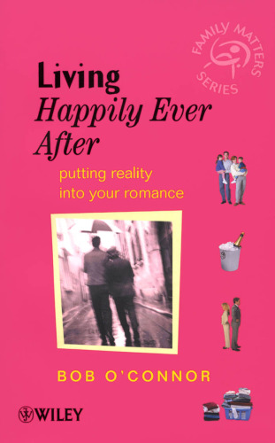 Living Happily Ever After: Putting Reality into  Your Romance