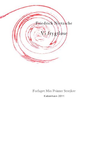 Nietzsche - Vi frygtløse (Den muntre videnskab, bog 5) - (Danish translation.)