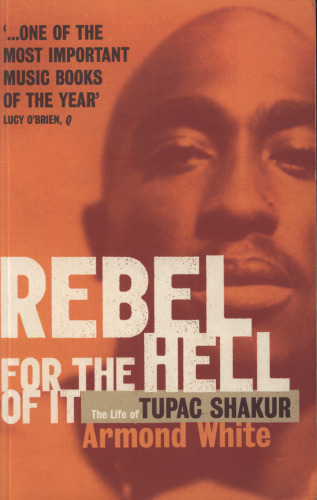 Rebel for the Hell of it: Life of Tupac Shakur