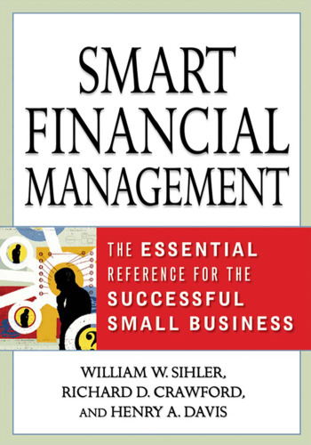 Smart Financial Management: The Essential Reference for the Successful Small Business