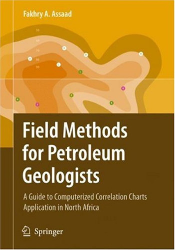 Field Methods for Petroleum Geologists: A Guide to Computerized Lithostratigraphic Correlation Charts Case Study: Northern Africa