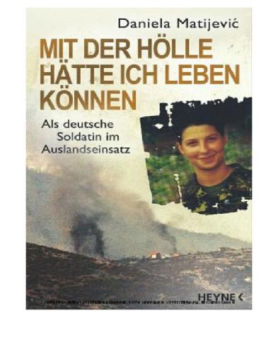 Mit der Hölle hätte ich leben können: Als deutsche Soldatin im Auslandseinsatz