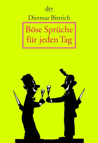 Böse Sprüche für jeden Tag: 366 befreiende Gedanken