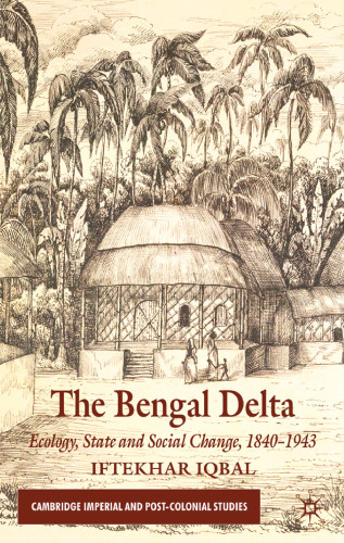 The Bengal Delta: Ecology, State and Social Change, 1840-1943