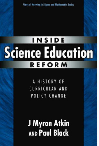 Inside Science Education Reform: A History of Curricular and Policy Change