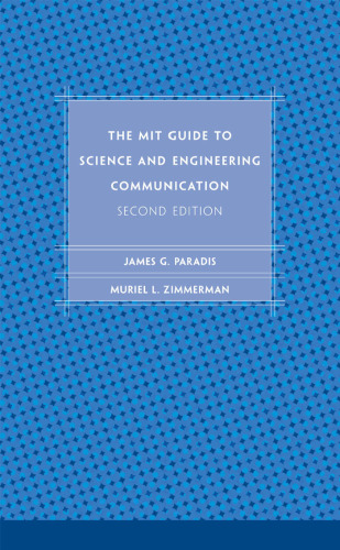 The MIT Guide to Science and Engineering Communication: Second Edition