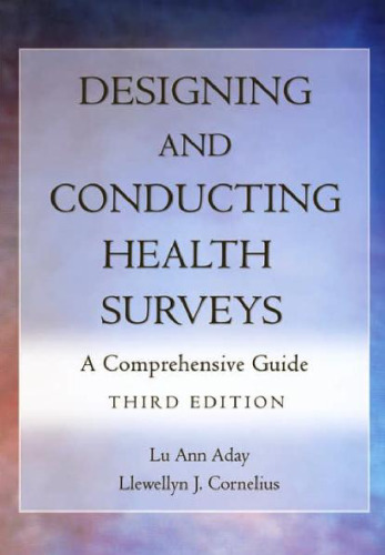Designing and Conducting Health Surveys: A Comprehensive Guide, Third Edition