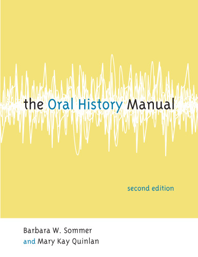 The Oral History Manual (American Association for State and Local History Book)