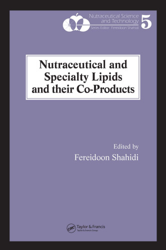 Nutraceutical and Specialty Lipids and their Co-Products (Nutraceutical Science and Technology)