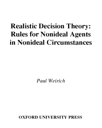 Realistic Decision Theory: Rules for Nonideal Agents in Nonideal Circumstances