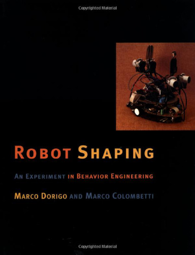 Robot Shaping: An Experiment in Behavior Engineering