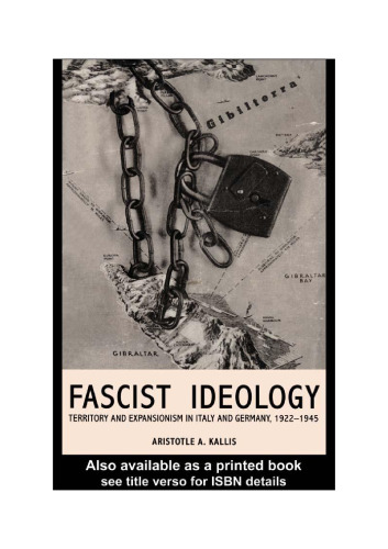 Fascist Ideology: Territory and Expansionism in Italy and Germany, 1922-1945